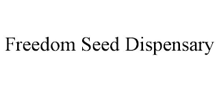 FREEDOM SEED DISPENSARY