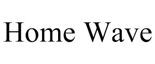 HOME WAVE