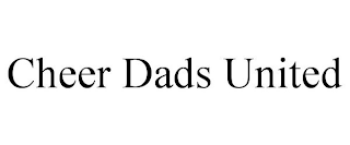 CHEER DADS UNITED