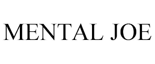 MENTAL JOE