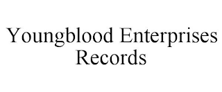 YOUNGBLOOD ENTERPRISES RECORDS