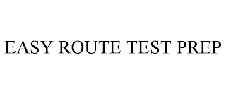 EASY ROUTE TEST PREP