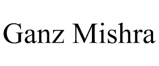GANZ MISHRA