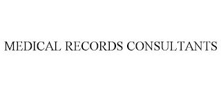 MEDICAL RECORDS CONSULTANTS