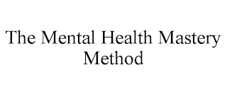 THE MENTAL HEALTH MASTERY METHOD