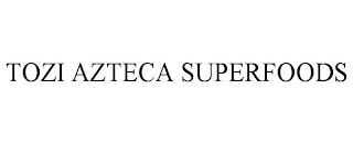 TOZI AZTECA SUPERFOODS