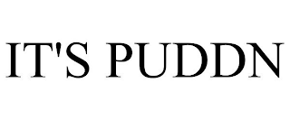 IT'S PUDDN