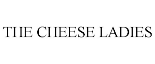 THE CHEESE LADIES