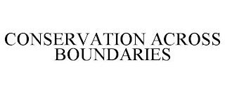 CONSERVATION ACROSS BOUNDARIES