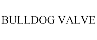 BULLDOG VALVE