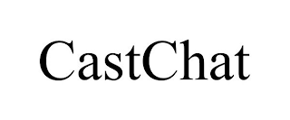 CASTCHAT