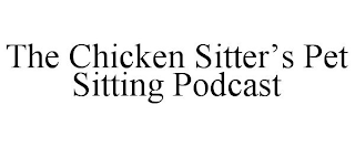 THE CHICKEN SITTER'S PET SITTING PODCAST