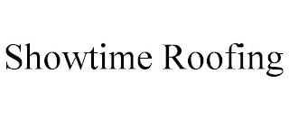 SHOWTIME ROOFING