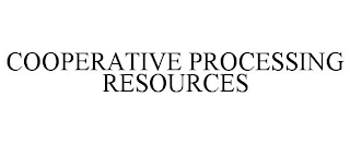 COOPERATIVE PROCESSING RESOURCES