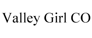 VALLEY GIRL CO