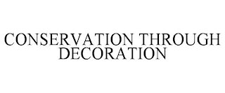 CONSERVATION THROUGH DECORATION