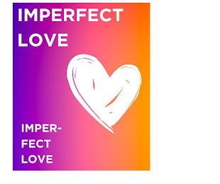 IMPERFECT LOVE