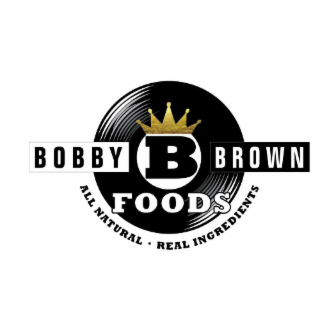 BB BOBBY BROWN FOODS ALL NATURAL - REAL INGREDIENTS