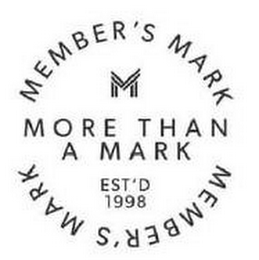MEMBER'S MARK M MORE THAN A MARK EST'D 1998 MEMBER'S MARK