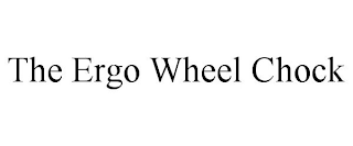 THE ERGO WHEEL CHOCK