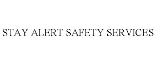 STAY ALERT SAFETY SERVICES