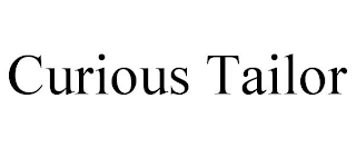 CURIOUS TAILOR