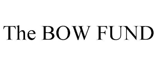 THE BOW FUND