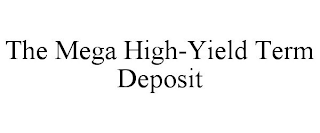 THE MEGA HIGH-YIELD TERM DEPOSIT