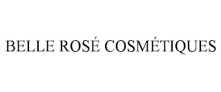 BELLE ROSÉ COSMÉTIQUES