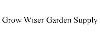 GROW WISER GARDEN SUPPLY