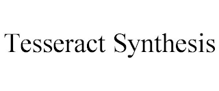 TESSERACT SYNTHESIS