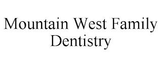 MOUNTAIN WEST FAMILY DENTISTRY