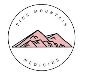 PINK MOUNTAIN MEDICINE