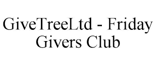 GIVETREELTD - FRIDAY GIVERS CLUB