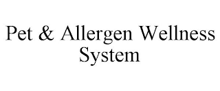 PET & ALLERGEN WELLNESS SYSTEM