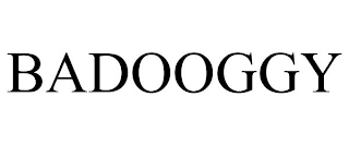 BADOOGGY