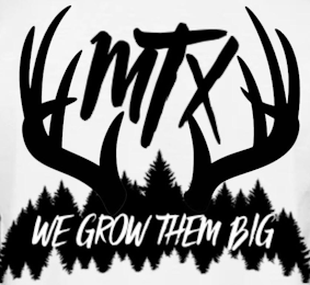 MTX WE GROW THEM BIG