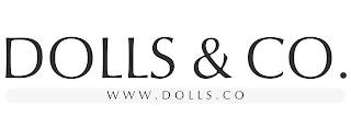 DOLLS & CO. WWW.DOLLS.CO