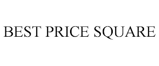 BEST PRICE SQUARE