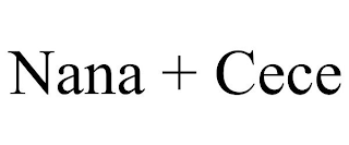 NANA + CECE