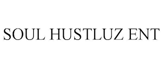 SOUL HUSTLUZ ENT