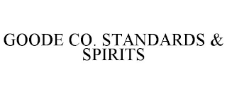 GOODE CO. STANDARDS & SPIRITS