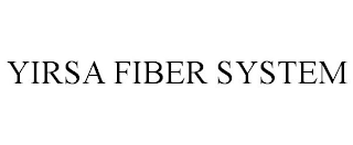 YIRSA FIBER SYSTEM