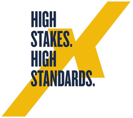 HIGH STAKES. HIGH STANDARDS. X