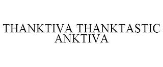 THANKTIVA THANKTASTIC ANKTIVA