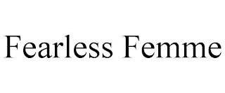 FEARLESS FEMME