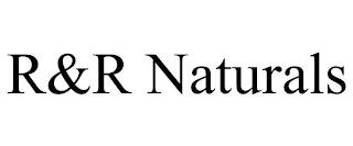 R&R NATURALS