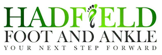 HADFIELD FOOT AND ANKLE YOUR NEXT STEP FORWARD