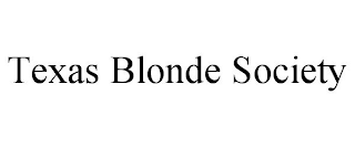 TEXAS BLONDE SOCIETY