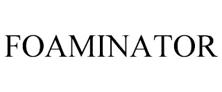 FOAMINATOR